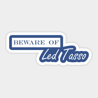 beware of led tasso Sticker